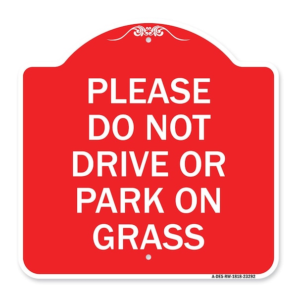 Signmission Please Do Not Drive or Park on Grass, Red & White Aluminum Sign, 18" x 18", RW-1818-23292 A-DES-RW-1818-23292 - main
